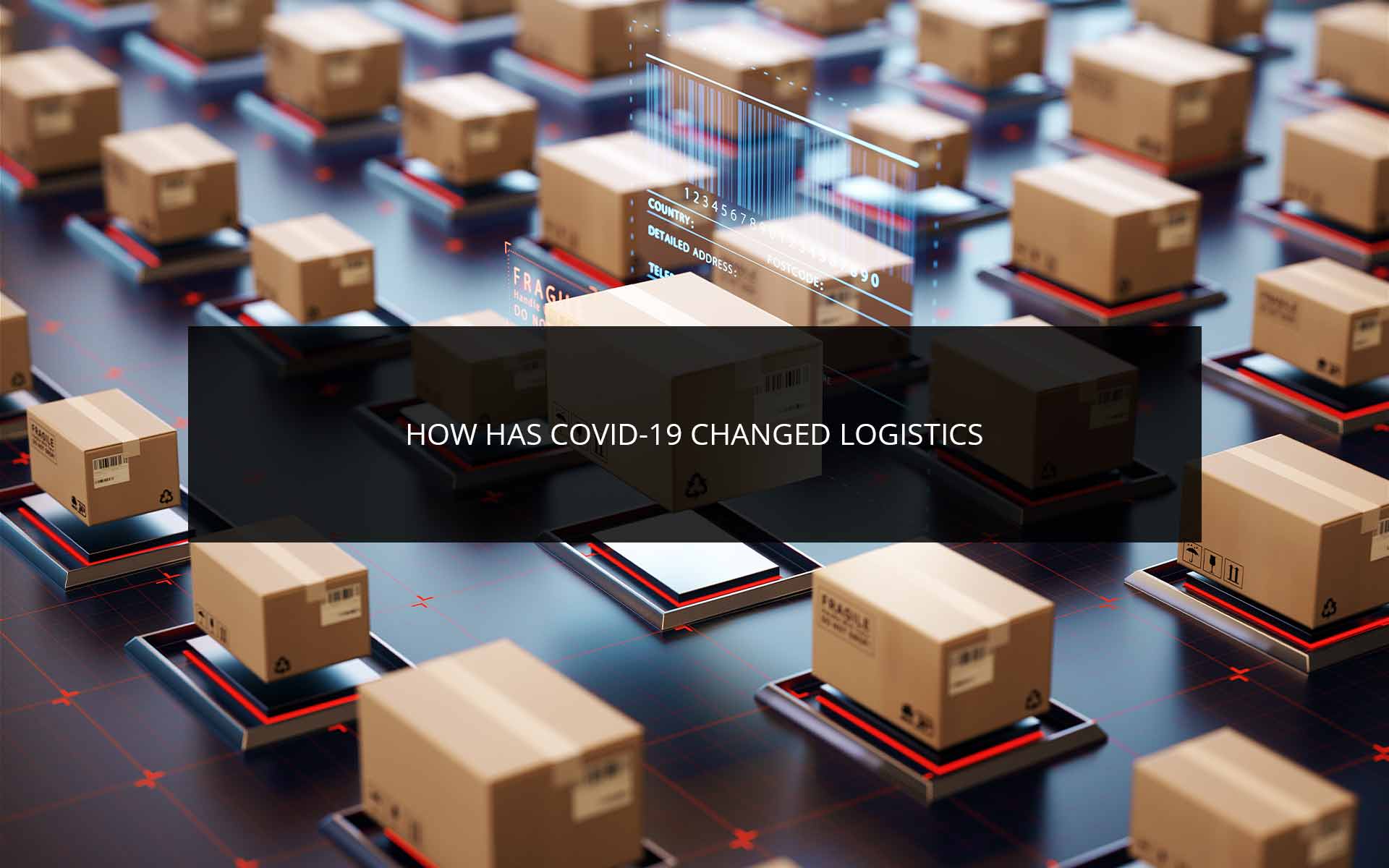 How Has COVID-19 Changed Logistics?