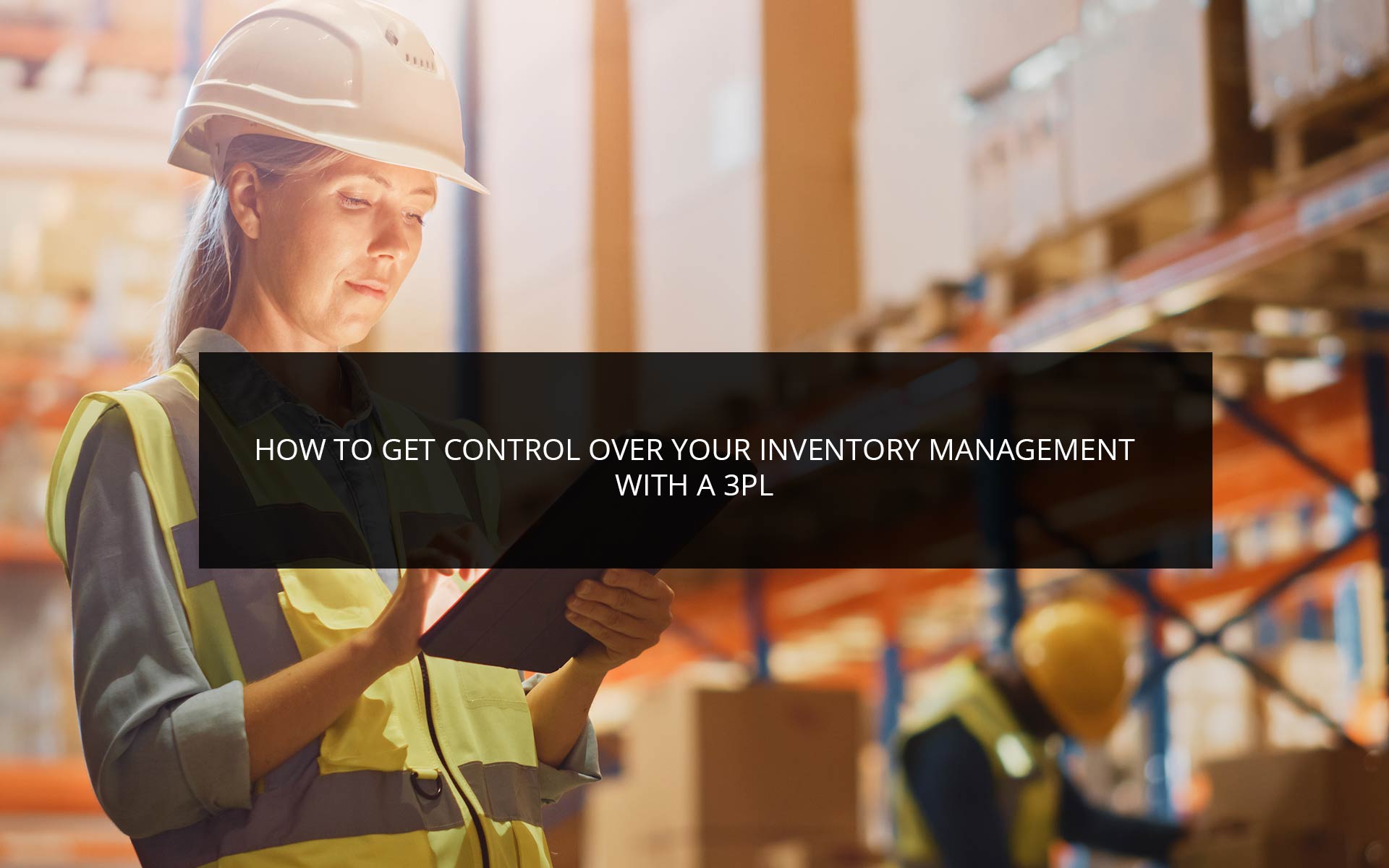 How to Get Control Over Your Inventory Management with a 3PL | Phoenix 3PL