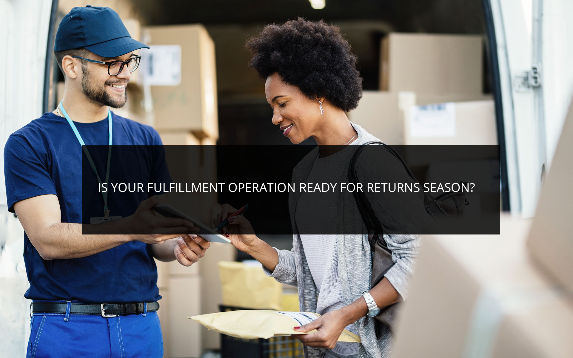 Is Your Fulfillment Operation Ready for Returns Season?