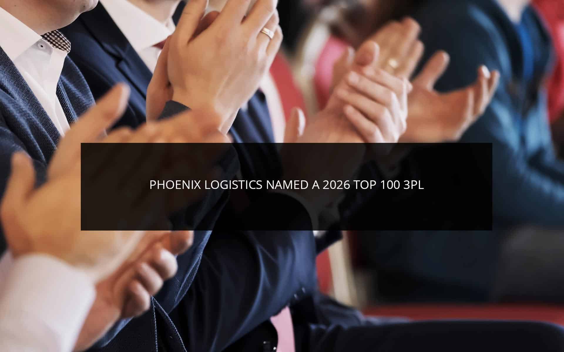 Phoenix Logistics Named a 2026 Top 100 3PL Phoenix Logistics Named a 2026 Top 100 3PL
